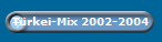 Trkei-Mix 2002-2004